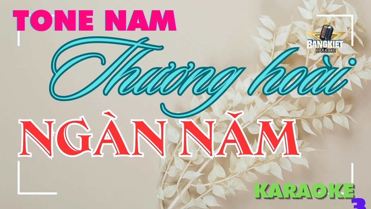 karaokeTHƯƠNG HOÀI NGÀN NĂM tone NAM bang kiet