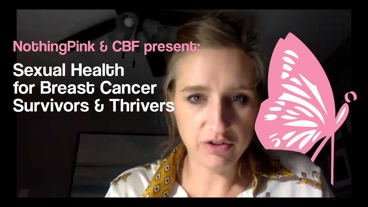 Sexual Health for Breast Cancer Survivors & Thrivers