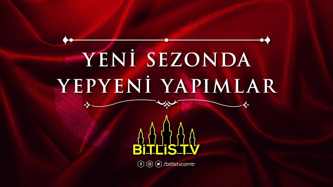 Bitlis TV Yeni Sezonuyla Karşınızda 📺 Bitlis TV - Bitlis'in Televizyonu