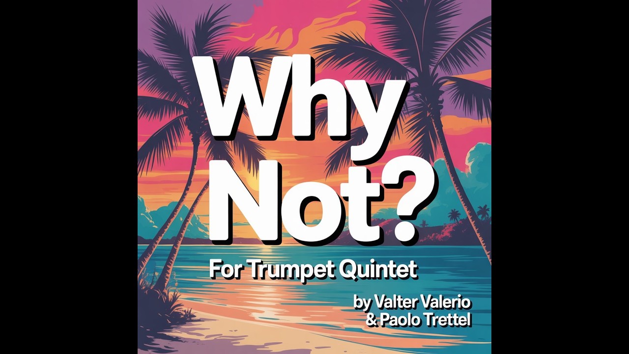 WHYNOT? for Trumpet Quintet +Drums by V.Valerio & P.Trettel