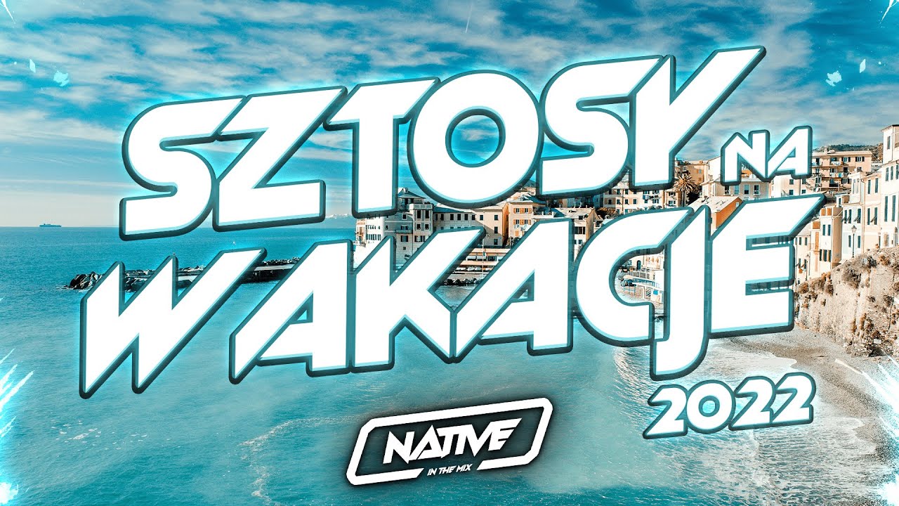 SZTOSY NA WAKACJE 2022 | NAJLEPSZA MUZYKA NA WAKACJE 2022