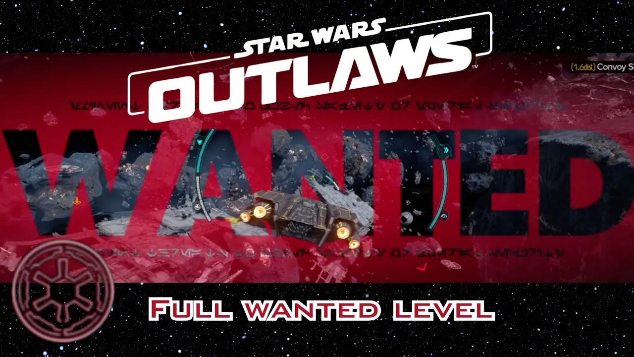 Star Wars Outlaws Full Empire wanted level space combat