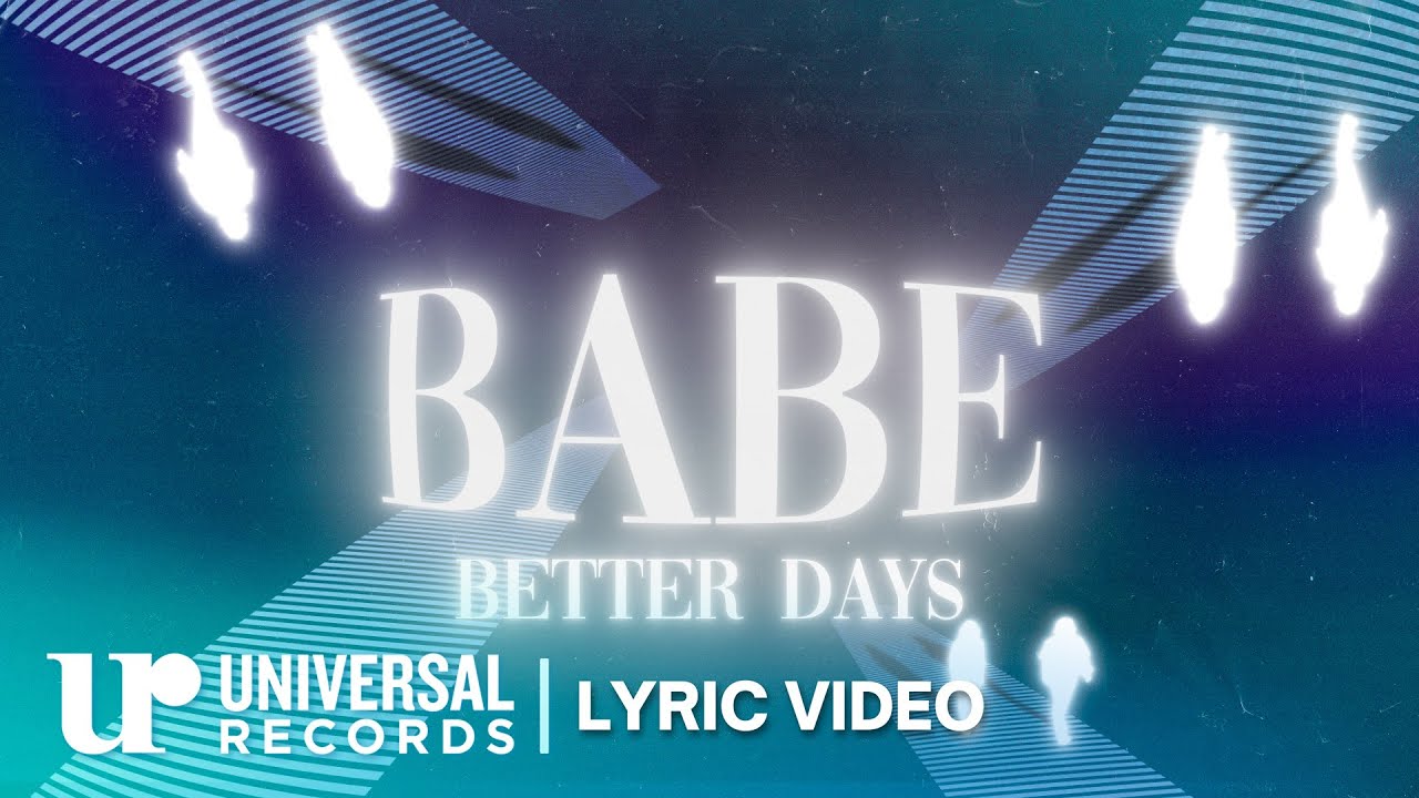 Better Days - Babe (Official Lyric Video)