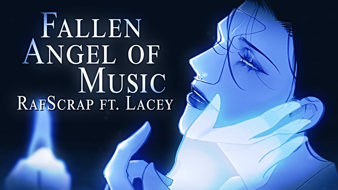 Fallen Angel of Music ('Angel of Music' minor key: Phantom's version) by RafScrap ft. Lacey