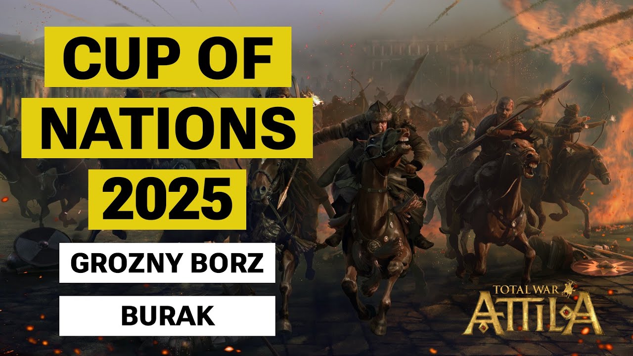 ТУРНИР! Cup of Nations 2025. Total War: Attila. Grozny Borz [AEG] vs Burak [ERA]