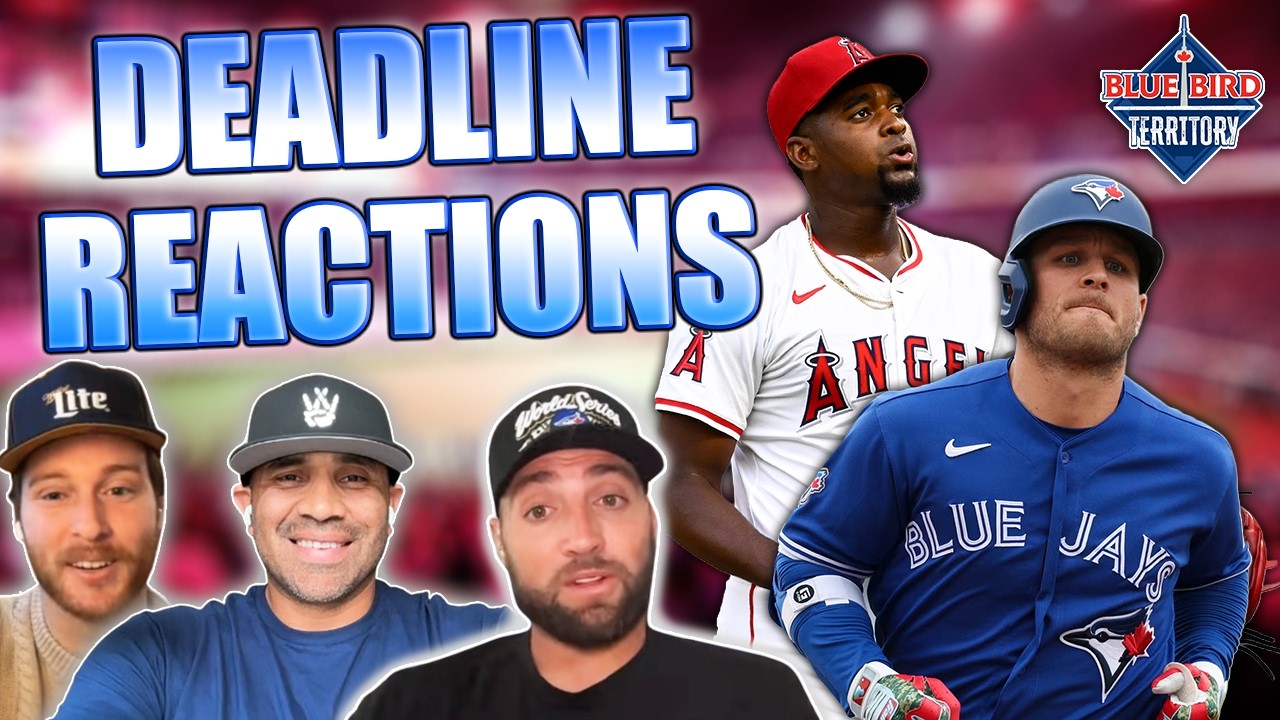Reacting To The Blue Jays' Busy Trade Deadline | Blue Bird Territory