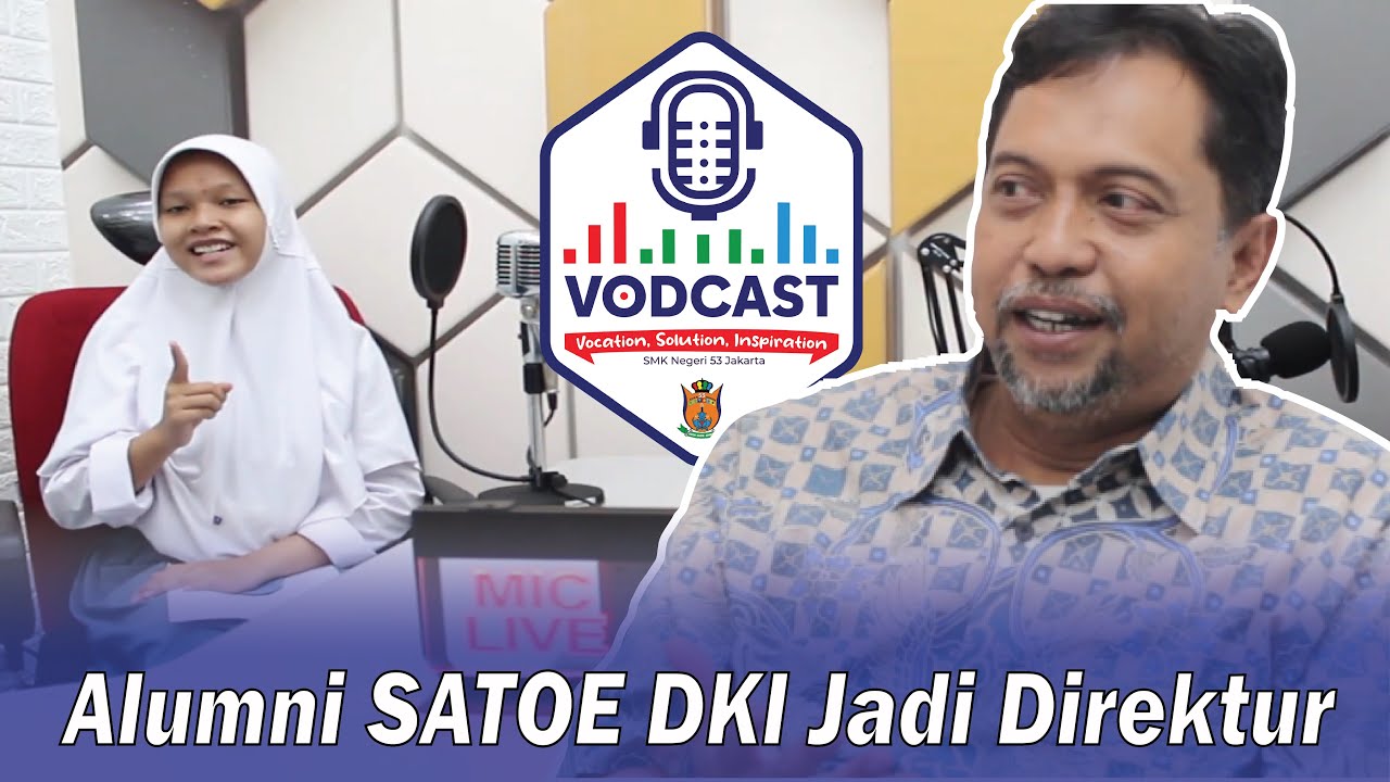 Alumni SMKN 53 Jakarta ( SATOE DKI ) Jadi Direktur | VODCAST 53 - SMKN 53 Jakarta