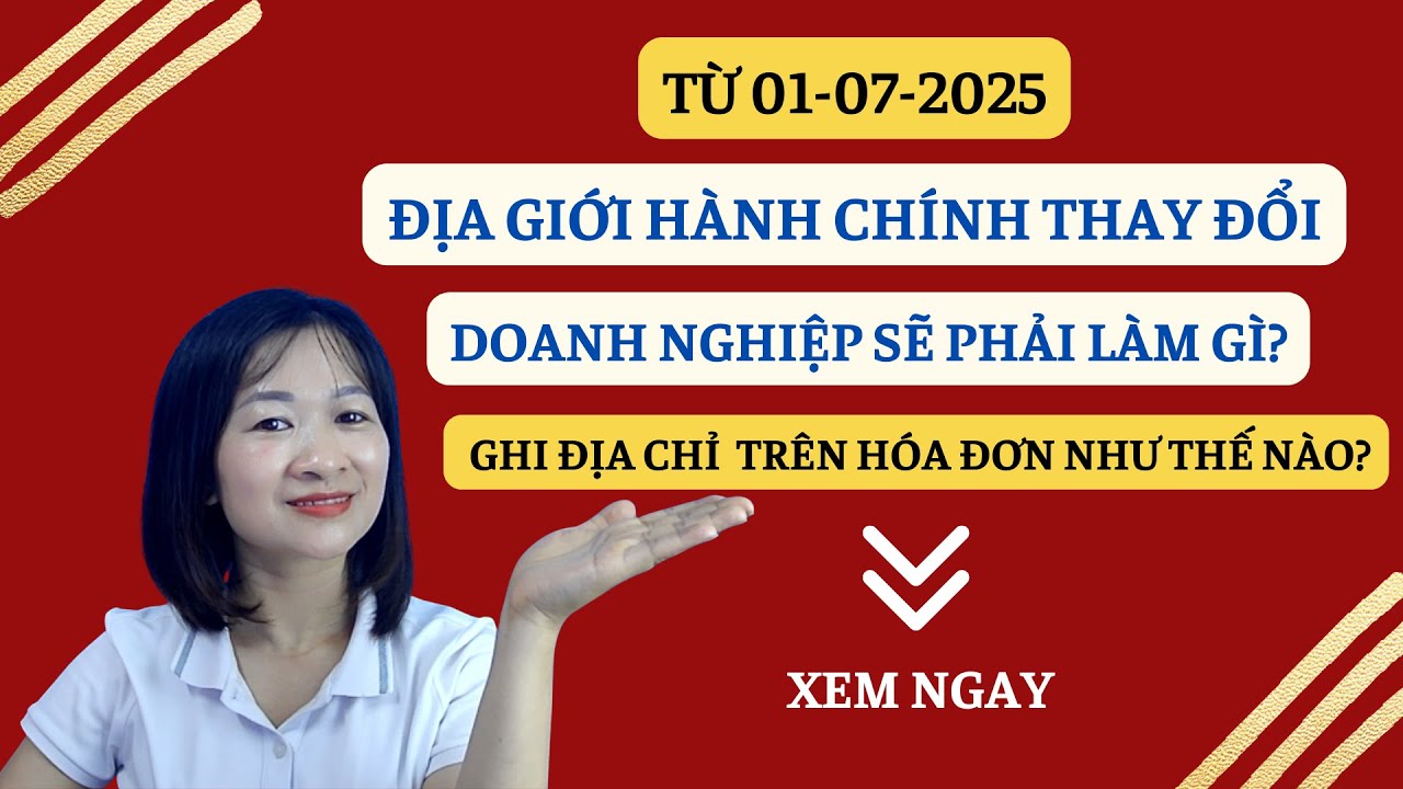 Hướng Dẫn Doanh Nghiệp, Hộ Kinh Doanh Ghi Địa Chỉ Trên Hóa Đơn Điện Tử Từ 01/07/2025