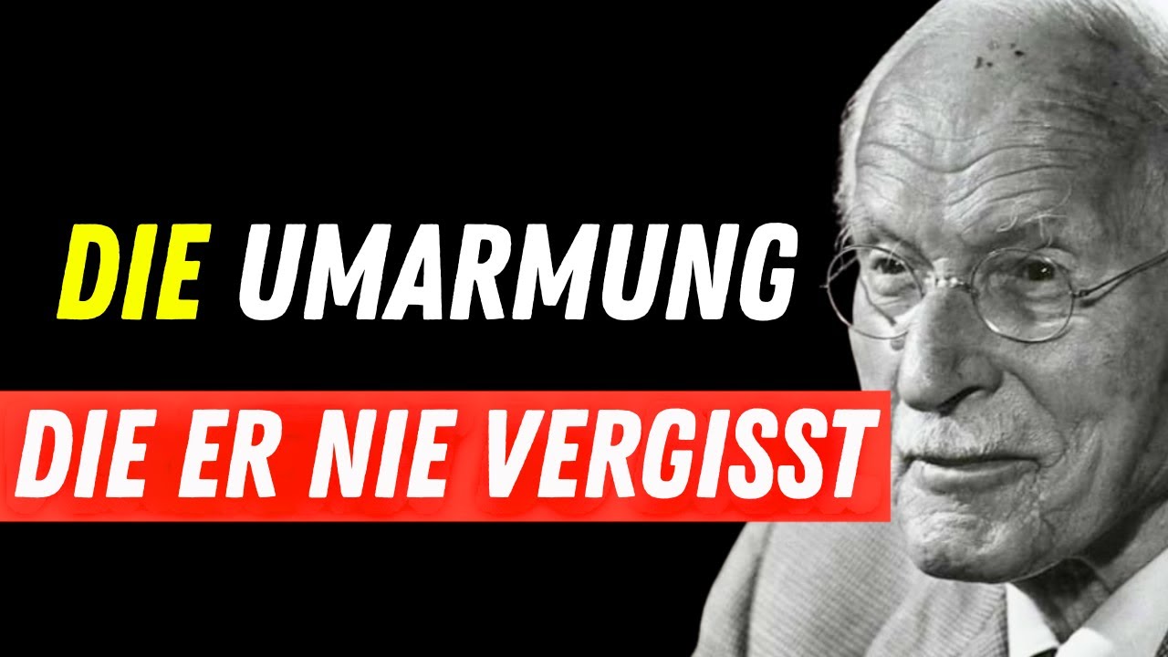 Die eine Umarmung, die er nie vergisst | Carl Jung