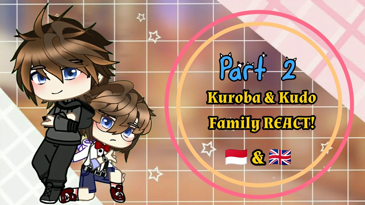 Kuroba & Kudo Family react to DCMK || 🇮🇩&🇬🇧