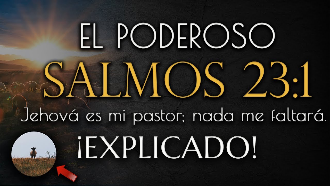 El PODEROSO SALMOS 23:1 &iexcl;EXPLICADO! /JEHOV&Aacute; es mi PASTOR 🐑