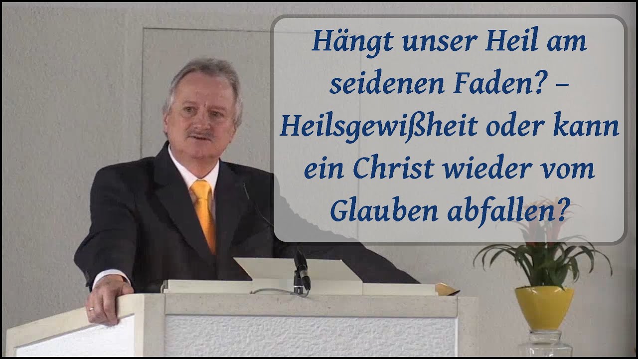 Hängt unser Heil am seidenen Faden? –  Kann ein Christ wieder vom Glauben abfallen?