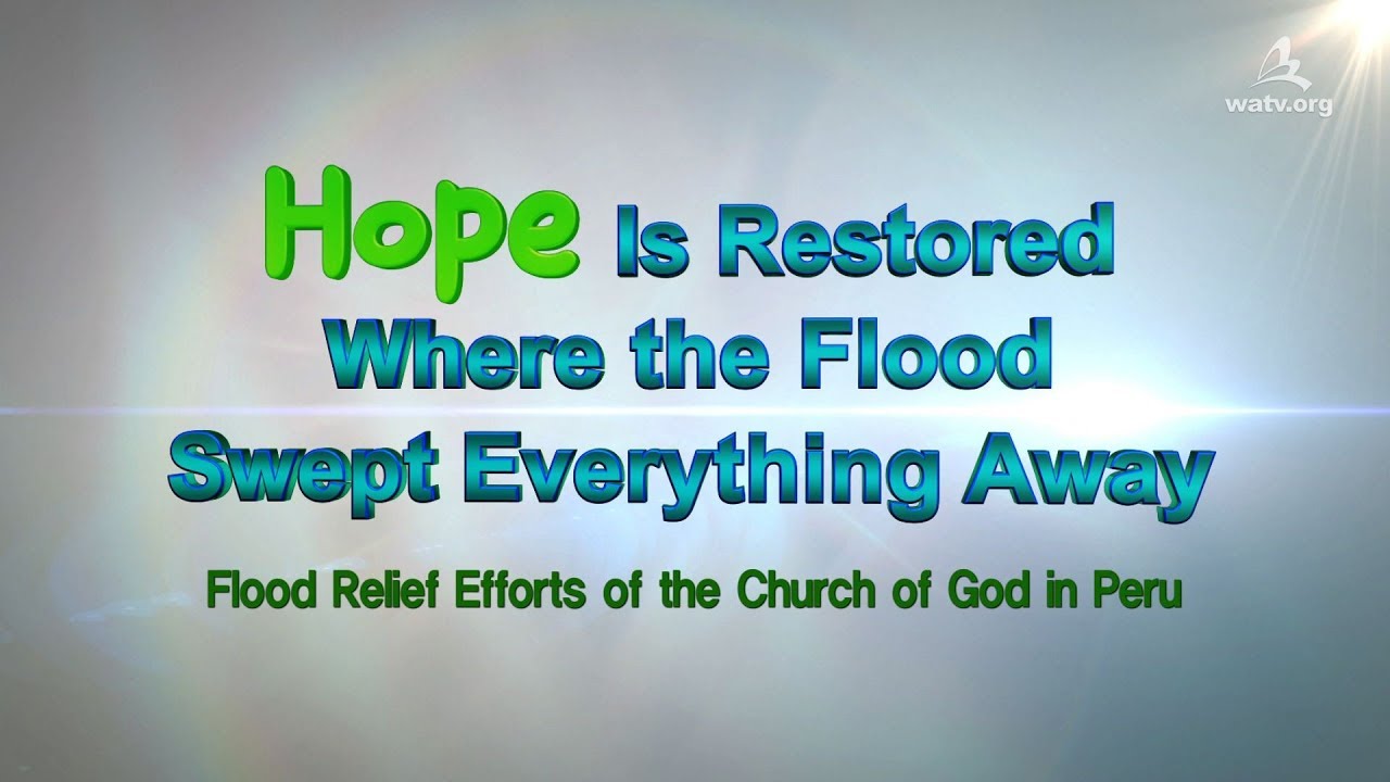 [WATVnews] Peru, Disaster Recovery Volunteer Efforts | World Mission Society Church of God
