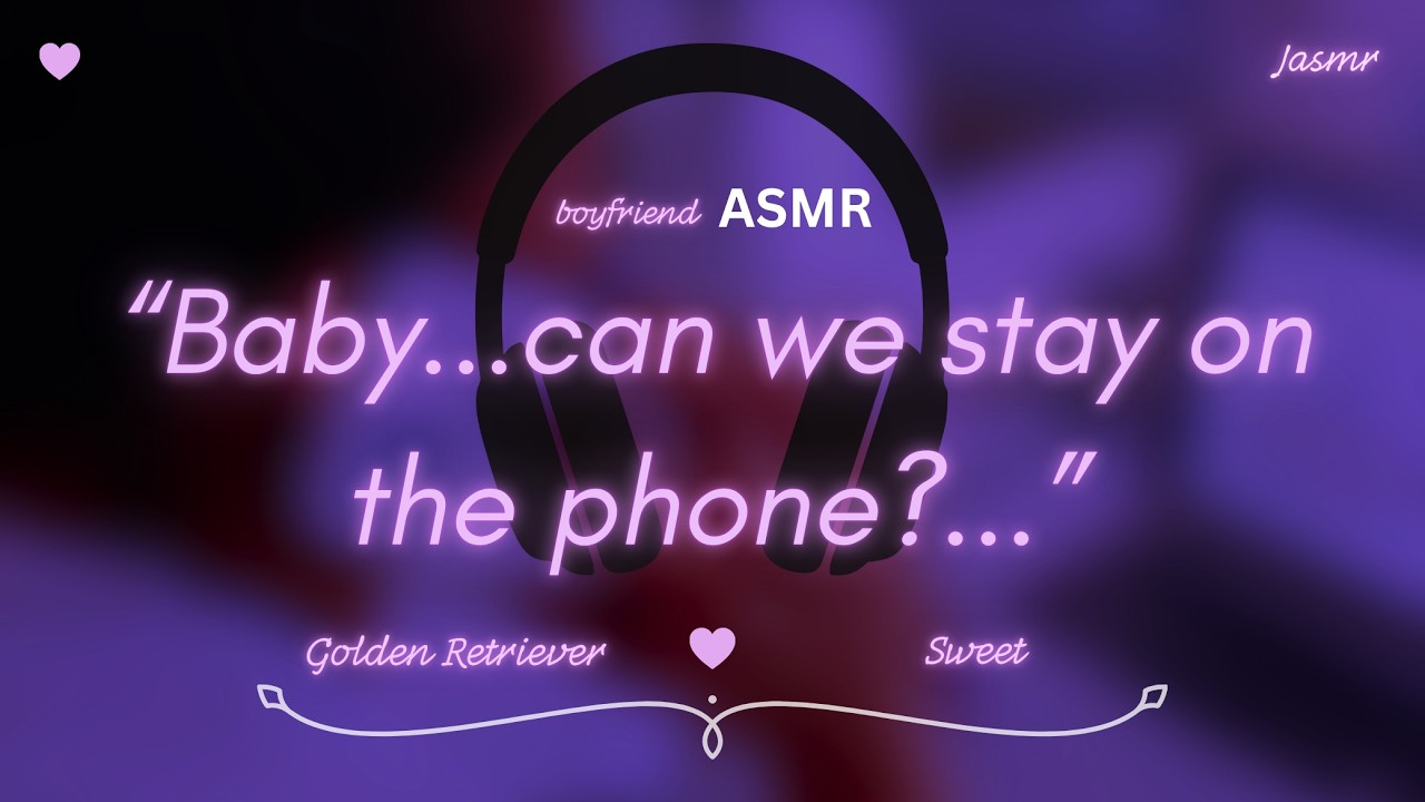 ASMR | Boyfriend calls you after the date