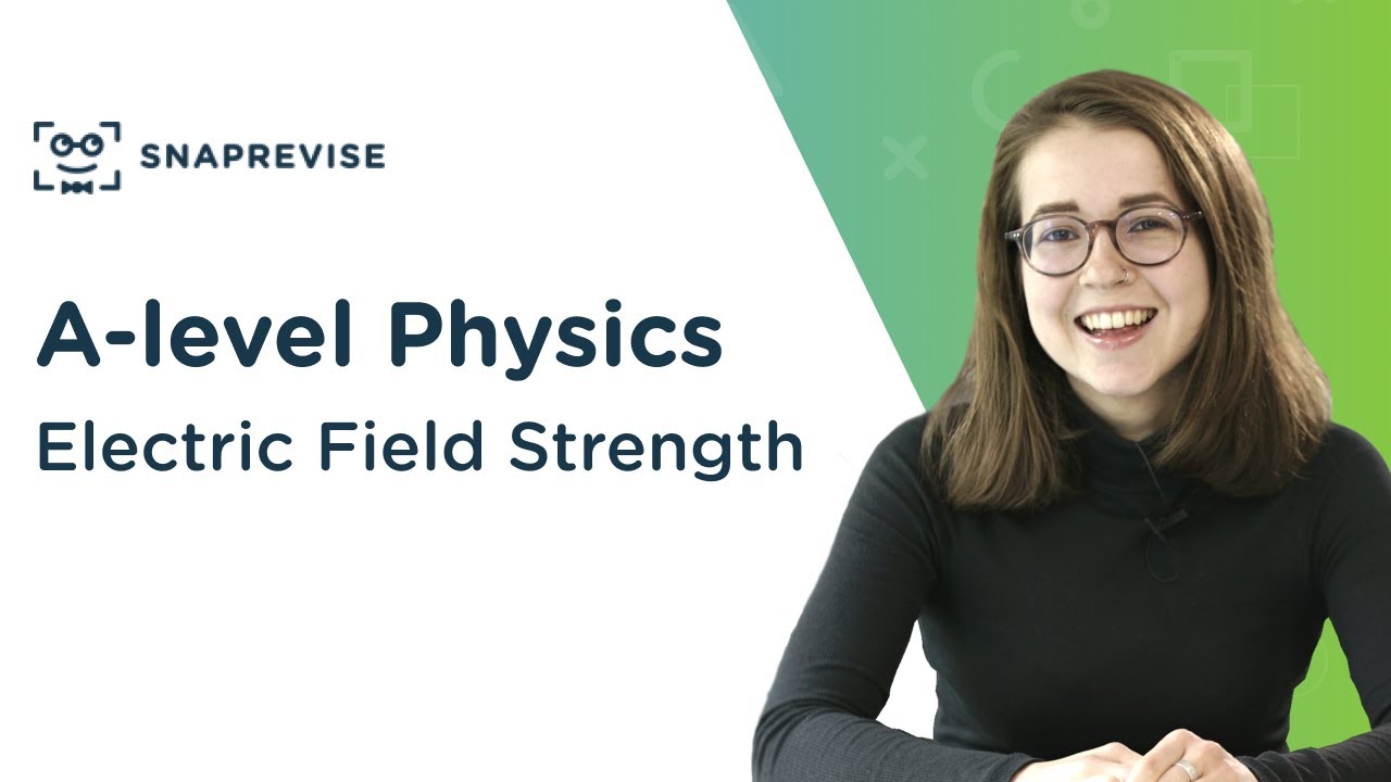 Electric Field Strength | A-level Physics | OCR, AQA, Edexcel