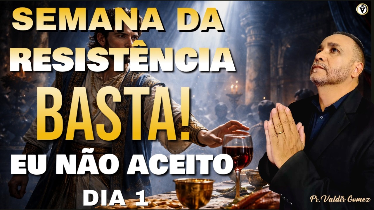 🔥 SEMANA DA RESISTÊNCIA - DIA 1 — QUANDO VOCÊ DIZ BASTA! EU NÃO ACEITO MAIS ISSO NA MINHA VIDA