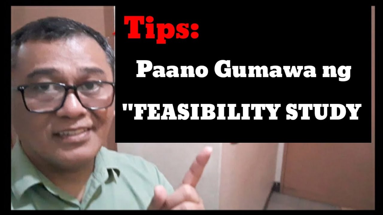 Tips: Paano Gumawa ng FEASIBILITY STUDY