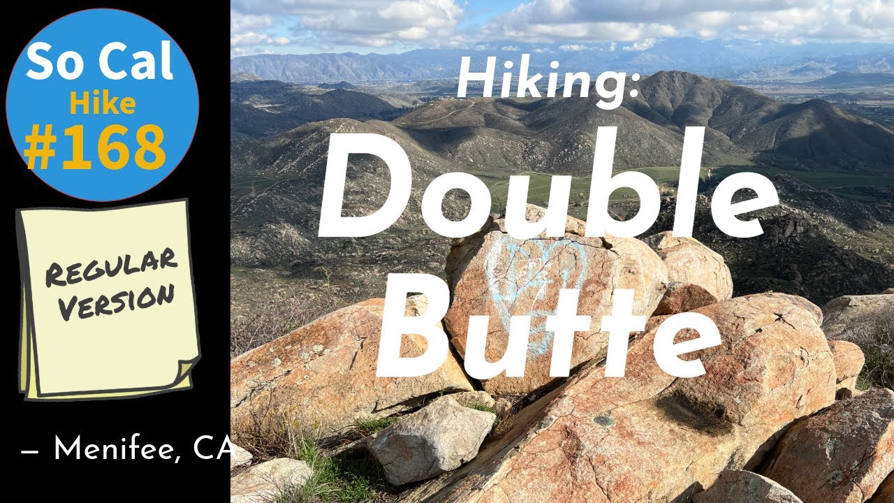 Hike #168:  Double Butte, Menifee, CA (Regular Version)