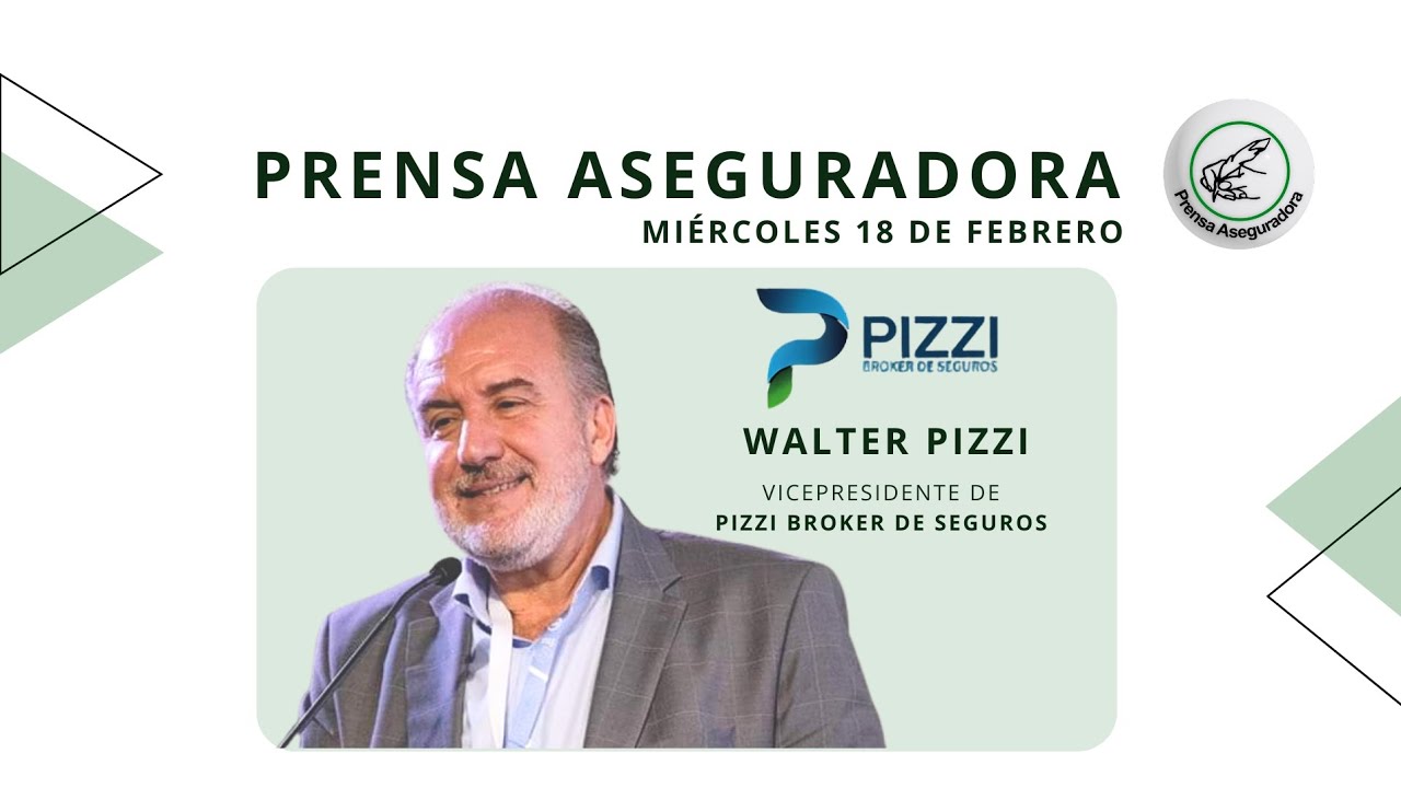 ✍️ PRENSA ASEGURADORA - 🎙️WALTER PIZZI (PIZZI BROKER DE SEGUROS)