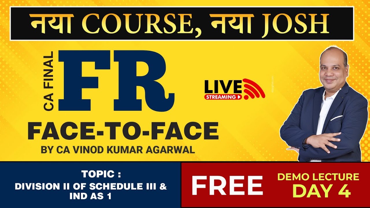 Free CA Final FR F 2 F & Livestream Batch | Division II Of Schedule III & Ind AS 1  | Demo L | Day-4