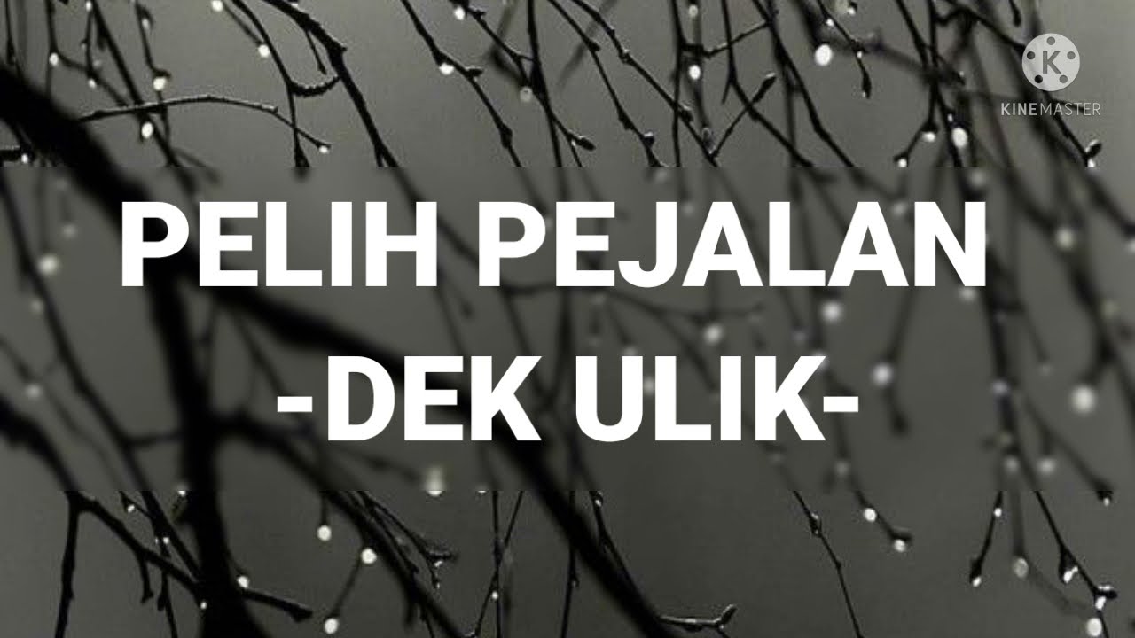 PELIH PEJALAN - DEK ULIK (Lirik Lagu)