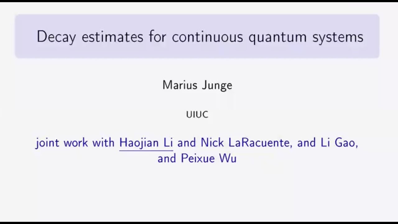 Decay estimates for continuous quantum systems by Marius Junge, University of Illinois