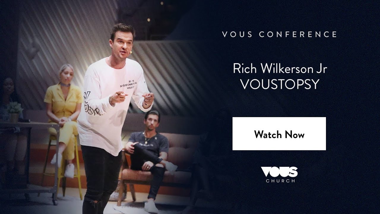 Rich Wilkerson Jr. — VOUSTOPSY / VOUS Conference 2018