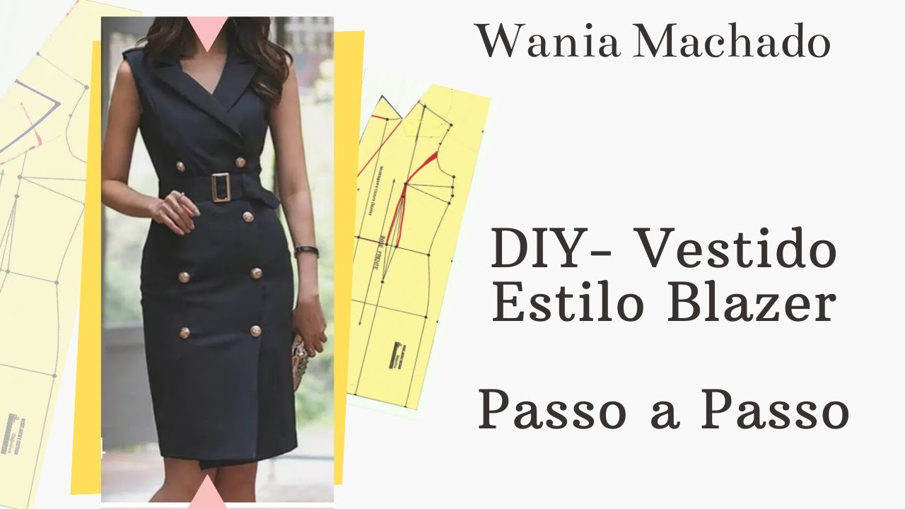 DIY – Vestido Tubinho Estilo Blazer – Passo a Passo – Wania Machado