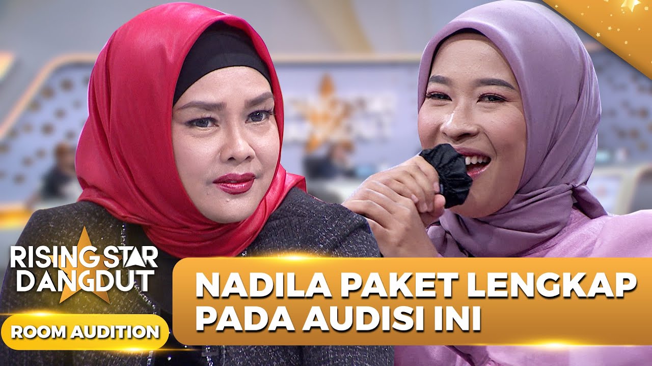 SEMUA DEWAN JURI SEPAKAT BAHWA NADILA ADALAH PAKET LENGKAP | RISING STAR DANGDUT