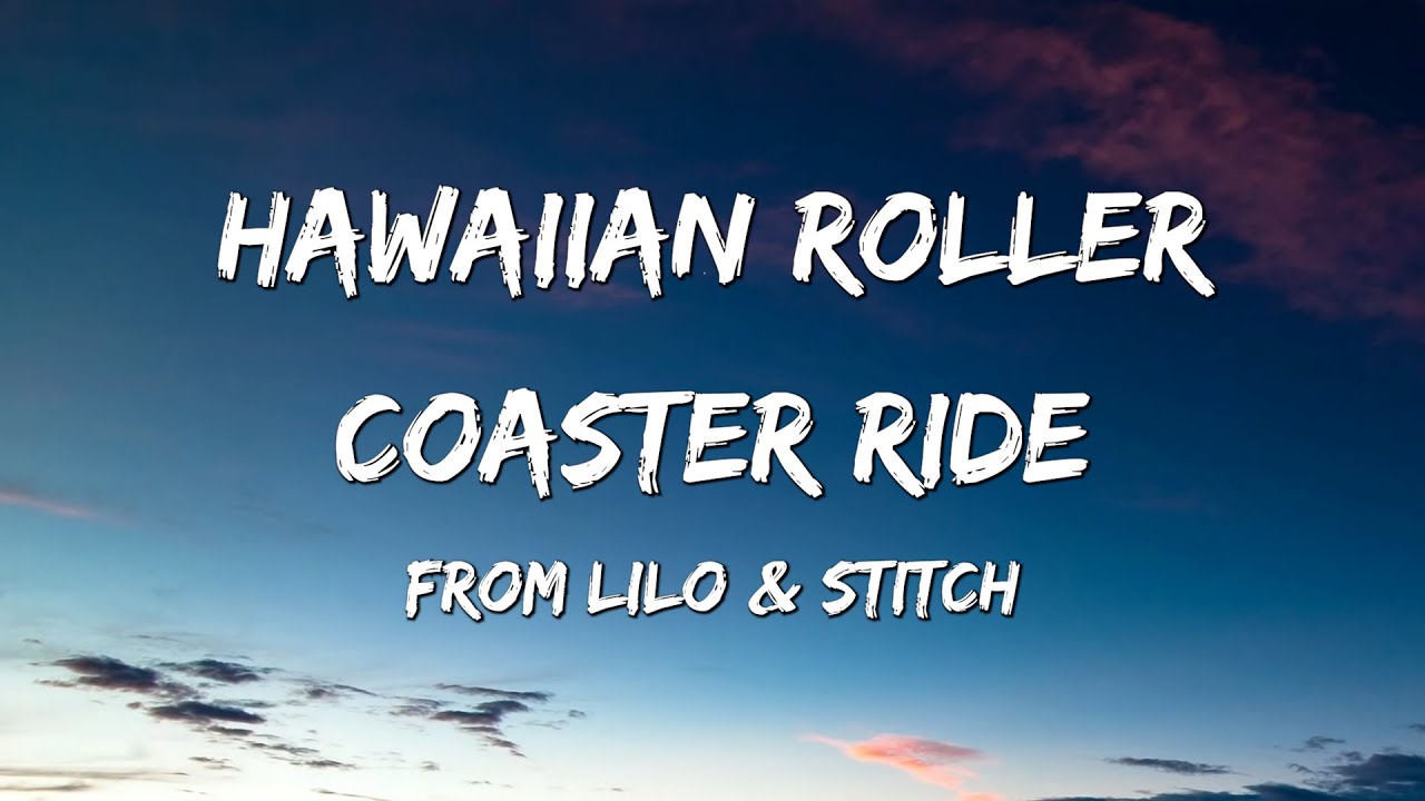 Hawaiian Roller Coaster Ride &ndash; Lilo & Stitch (Lyrics)