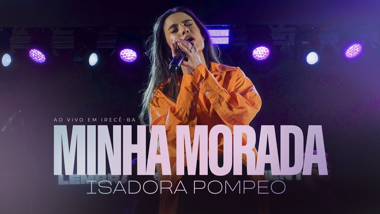 MINHA MORADA | Isadora Pompeo em Irec&ecirc;-BA