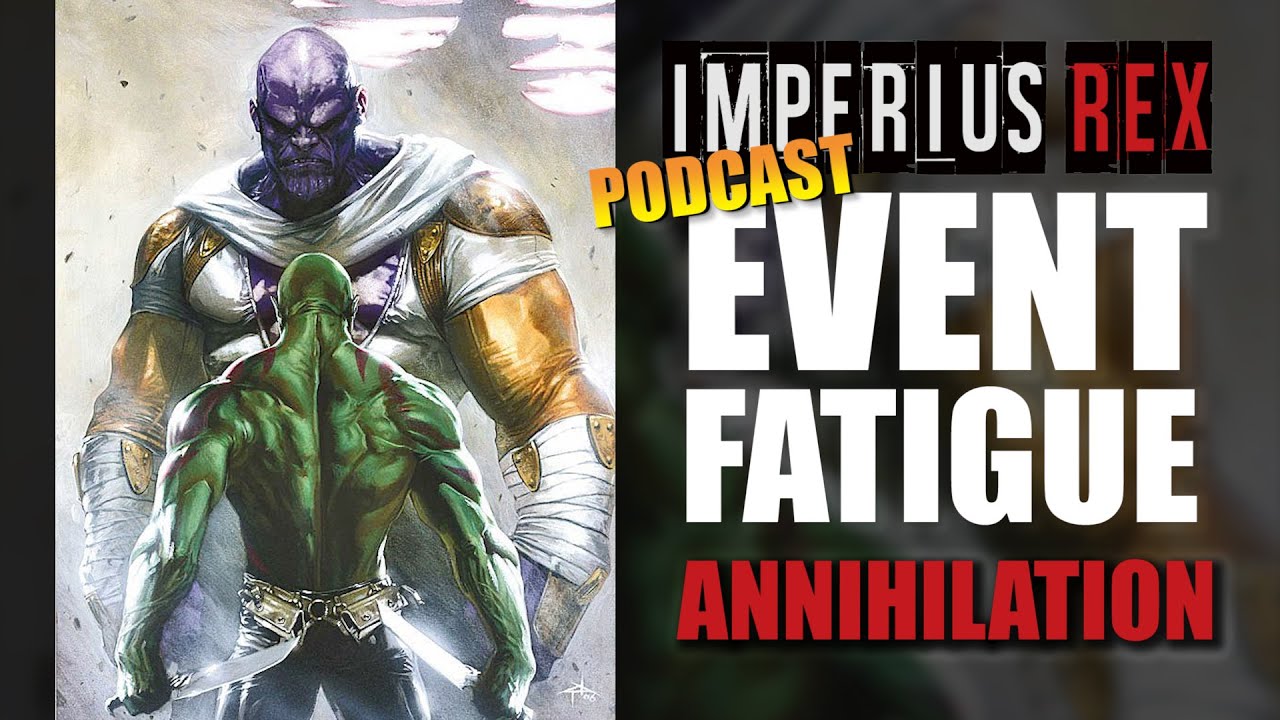 ANNIHILATION (EVENT FATIGUE Podcast #7)