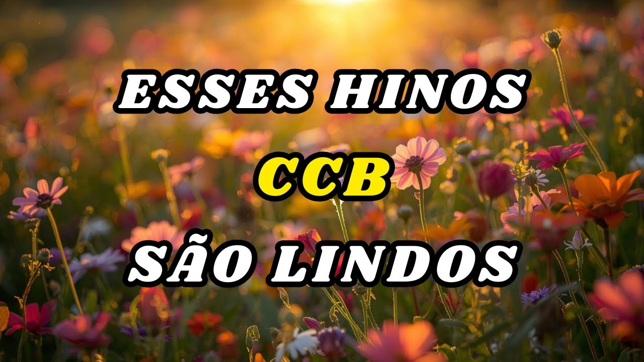 Esses Hinos CCB são Lindos - Com letra para Cantar