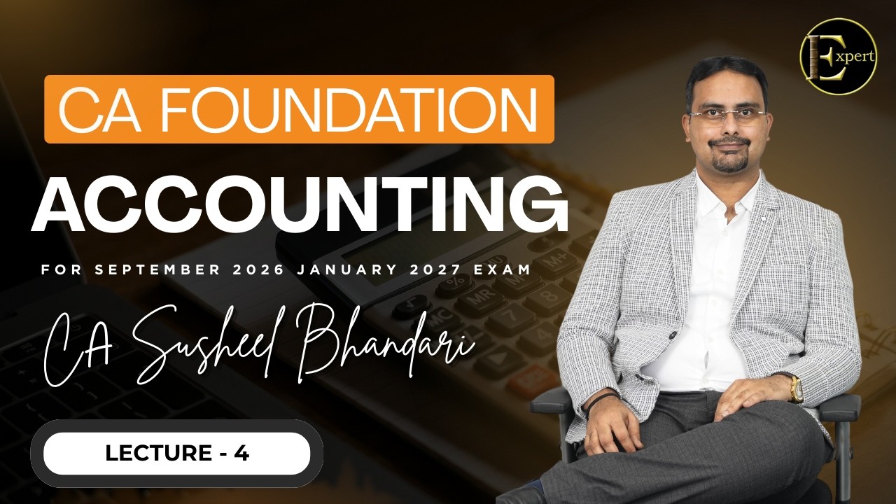 LECTURE NO : 04 CA FOUNDATION | ACCOUNTS | REGULAR BATCH | | SEPT 26/JAN 27