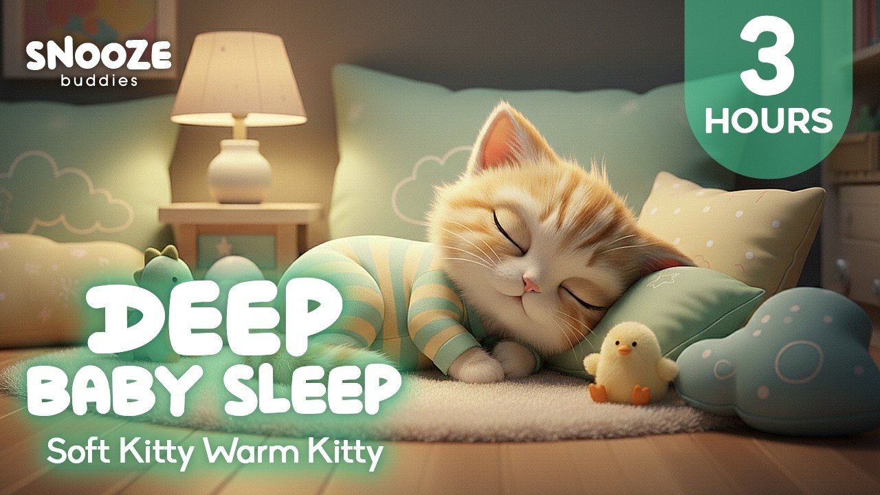 Soft Kitty Warm Kitty 🐱 3 Hours Baby Sleep Music to Fall Asleep Fast 💤 Gentle Lullaby for Deep Sleep