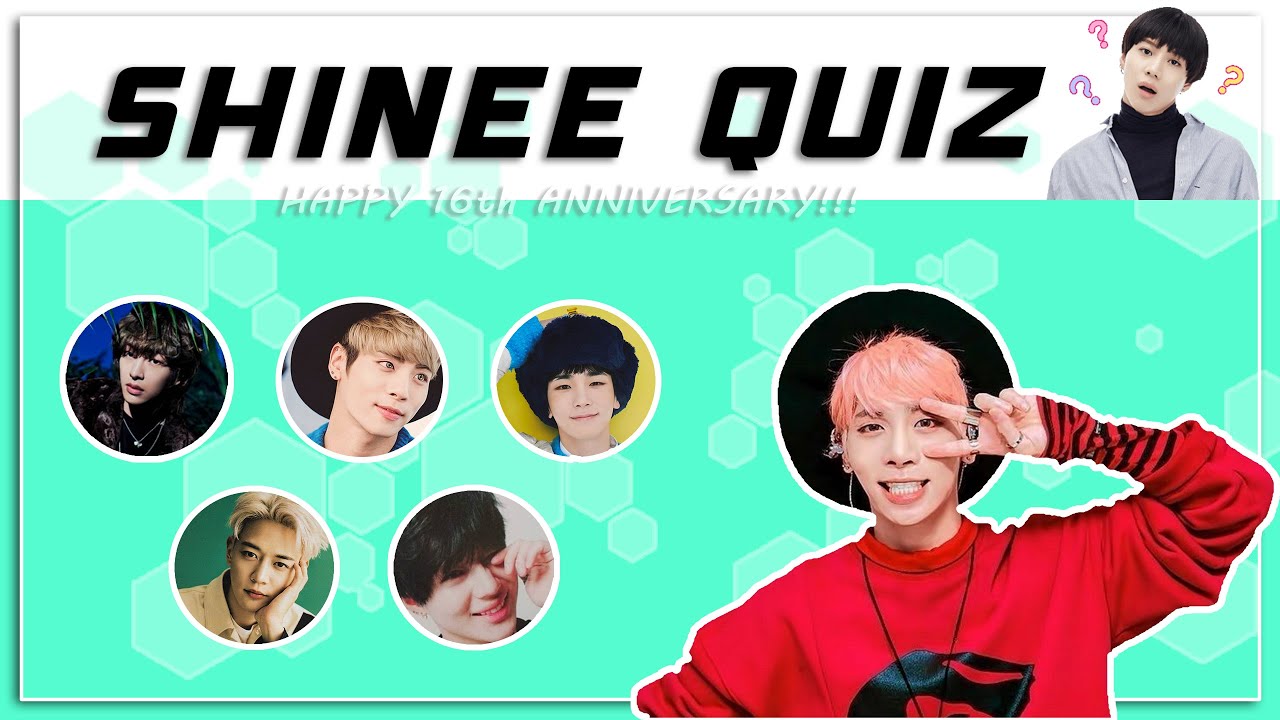 SHINee Quiz [HAPPY 16th ANNIVERSARY] #shinee #onew #jonghyun #key #minho #taemin #kpop #kpopedit