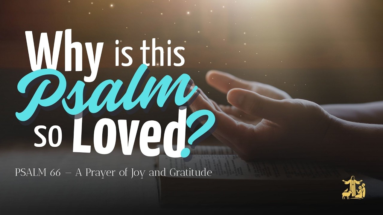 PSALM 66 &mdash; A Prayer of Joy and Gratitude | SPIRITUAL REFUGE