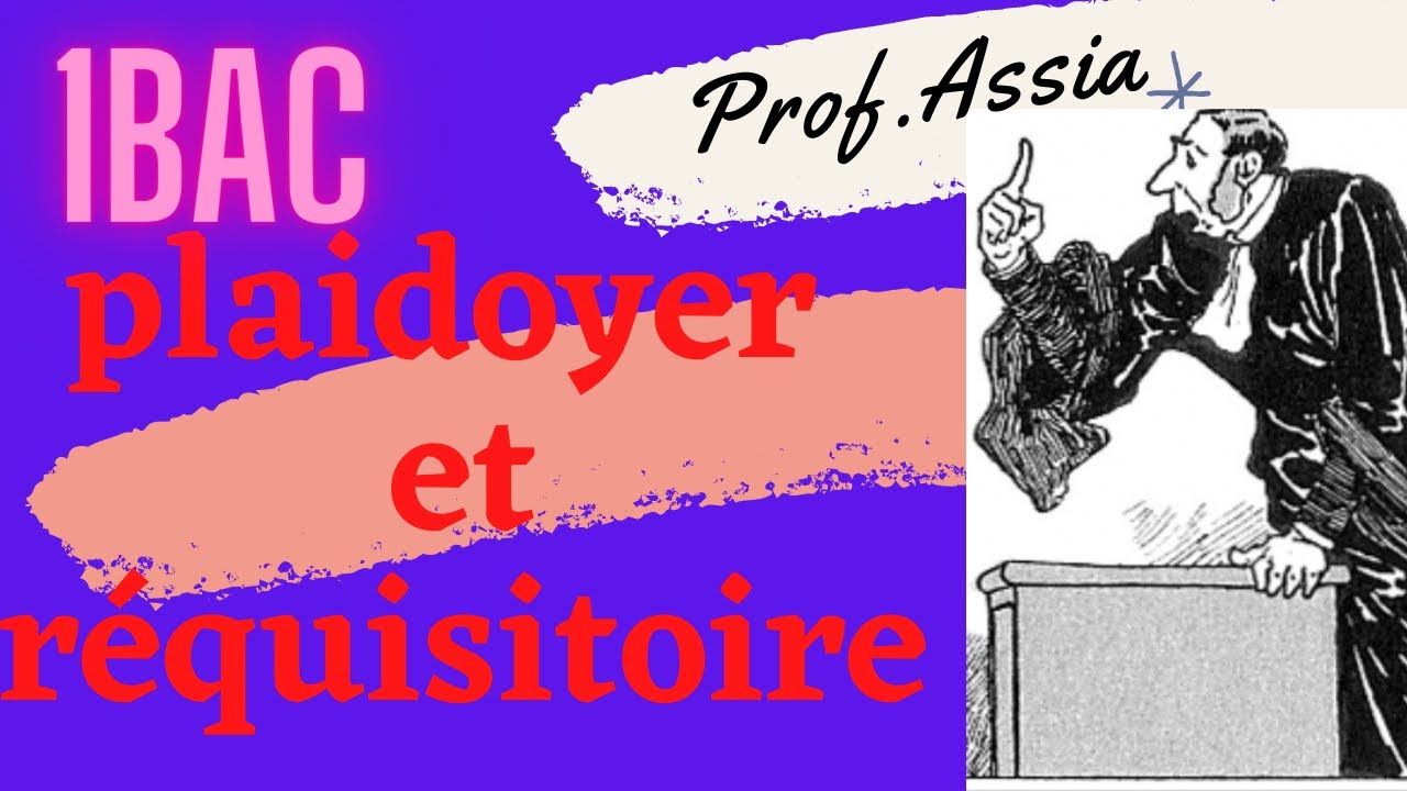 Le plaidoyer et le r&eacute;quisitoire,Prof.Assia