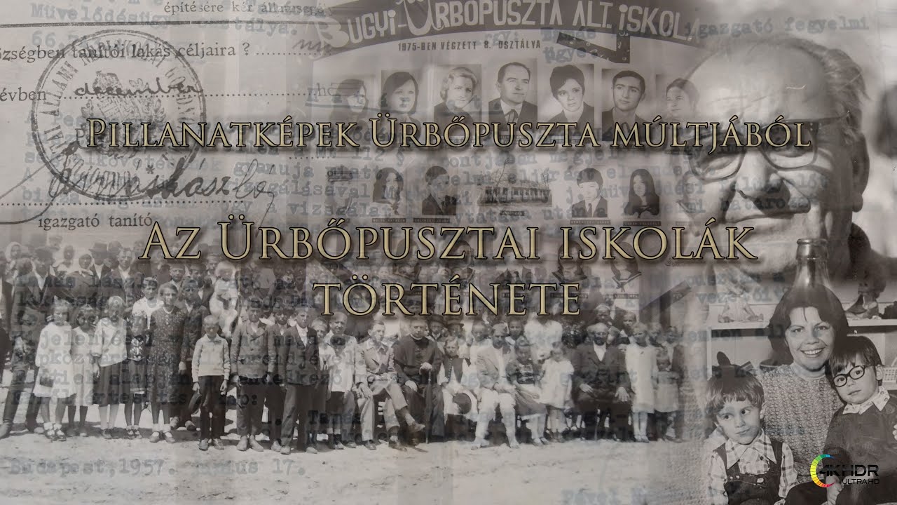 Pillanatképek Ürbőpuszta múltjából - Az Ürbőpusztai iskolák története