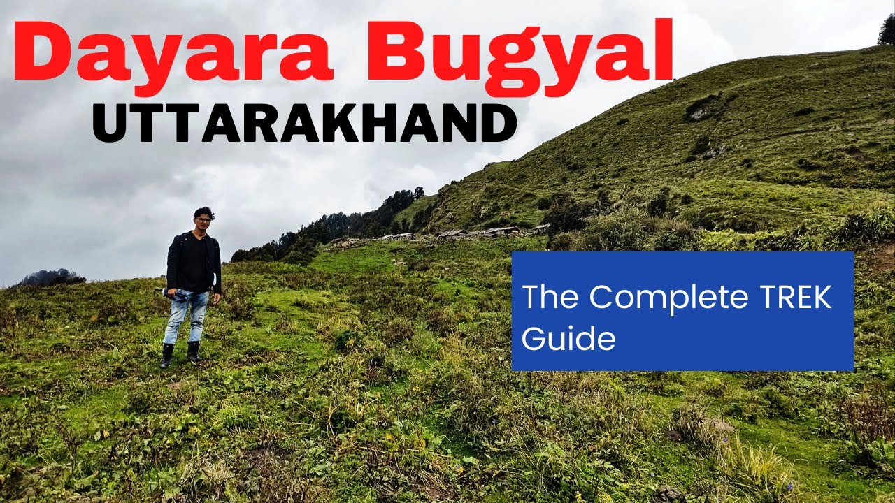 Dayara Bugyal-Uttarkashi Uttarakhand | The Complete TREK Guide