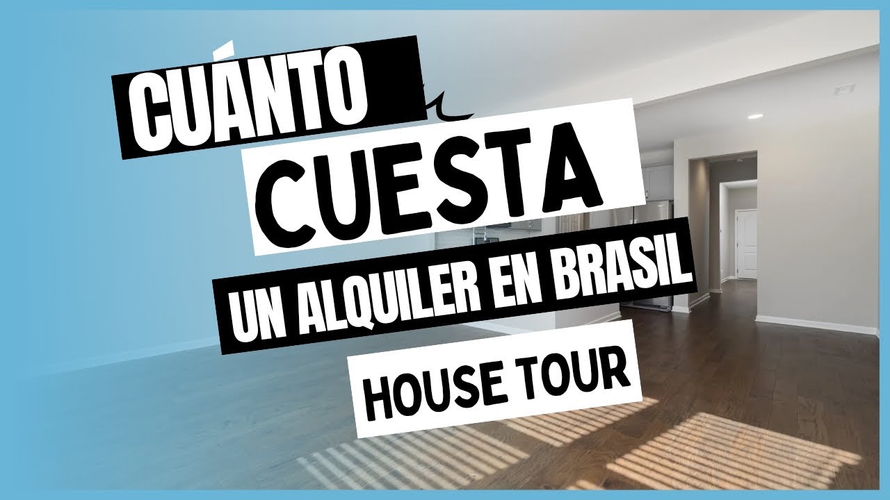 Cuánto cuesta un alquiler en Brasil? House tour