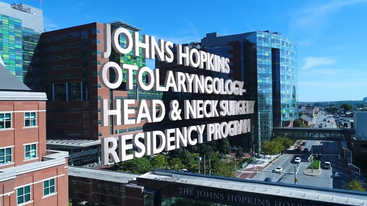 Johns Hopkins Otolaryngology&ndash;Head and Neck Surgery Residency Program