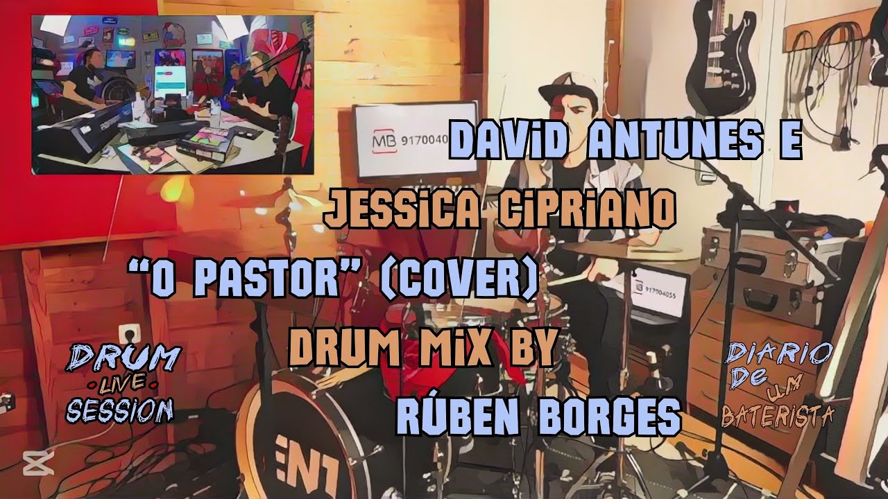 David Antunes e Jessica Cipriano “o Pastor” (cover)- Drum mix by Rúben Borges.
