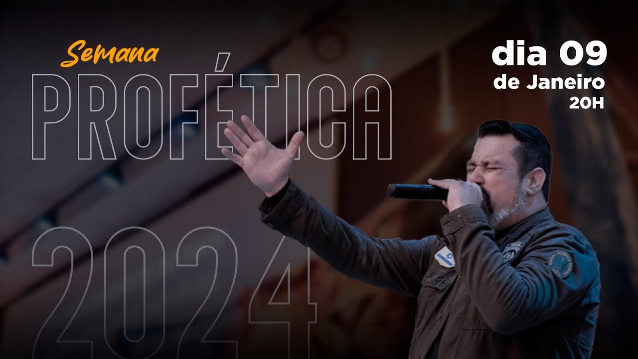 SEMANA PROFÉTICA  2° DIA | 20HRS |   09/01/2024