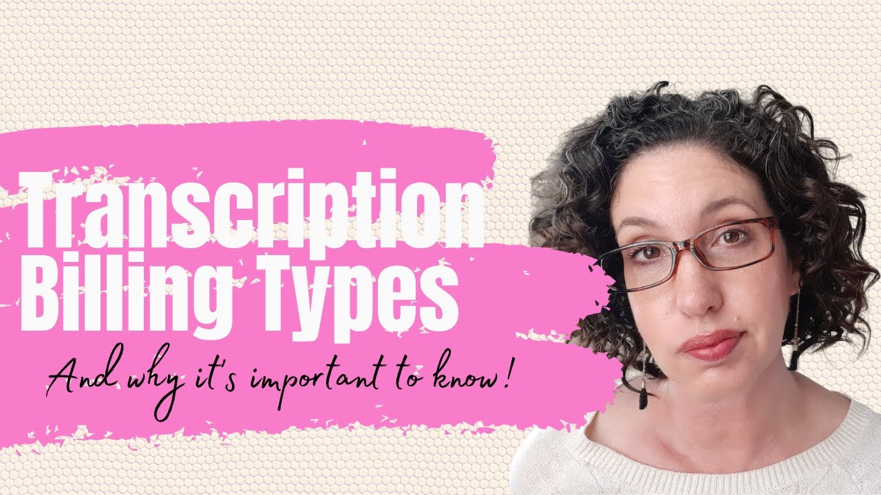 Transcription Billing Types - How do you get paid for transcribing?
