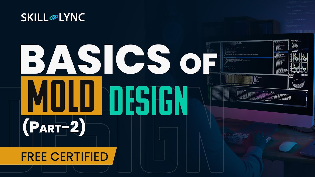 Basics of Mold Design (Part 2) | Mechanical Engineering Free Certified Workshop | Skill-Lync