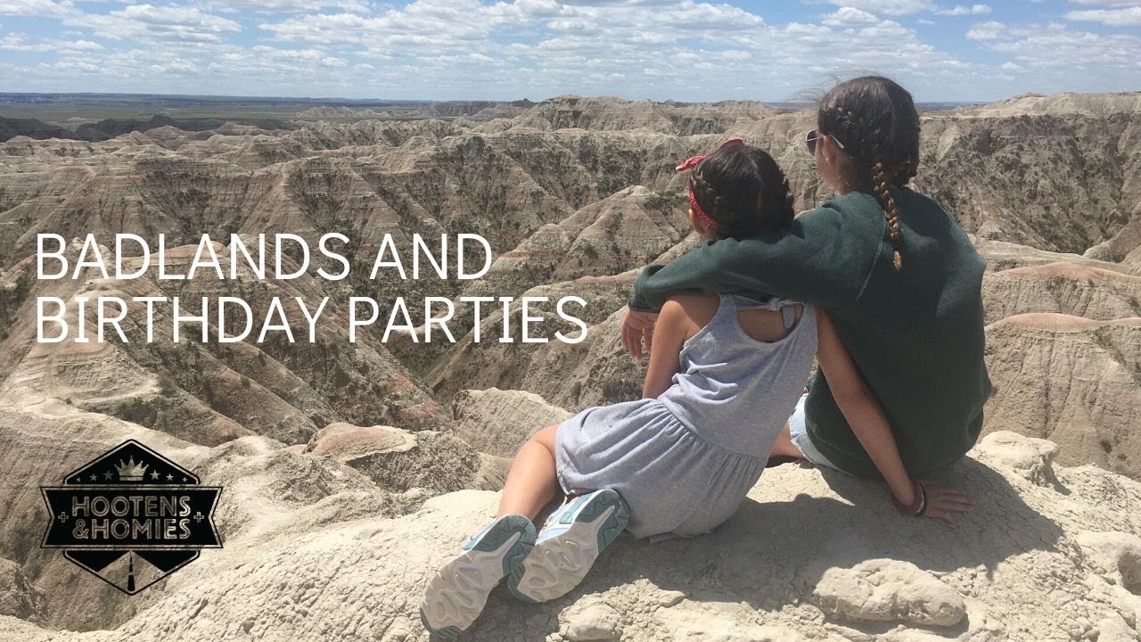 Badlands and Birthday Parties