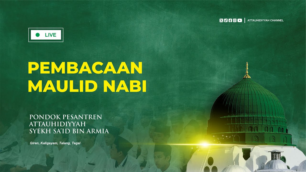 LIVE MAULID NABI MUHAMMAD SAW PONDOK PESANTREN ATTAUHIDIYYAH SYEKH SA'ID BIN ARMIA