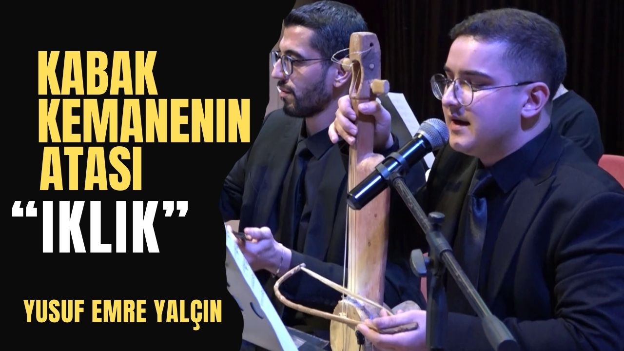 Kabak Kemane’nin Atası Iklık ile Türkü | Yusuf Emre Yalçın’dan Muhteşem Performans