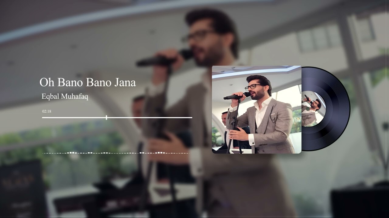 Eqbal Muhafaq - Oh Bano Bano Jana [Official Release] 2024 |   او بانو بانو جانا